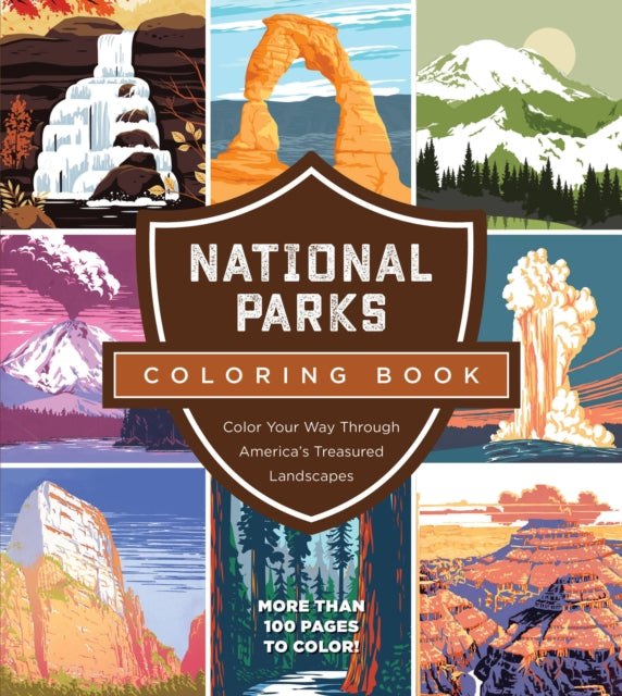 National Parks Coloring Book : Color Your Way Through America's Treasured Landscapes - More than 100 Pages to Color!
