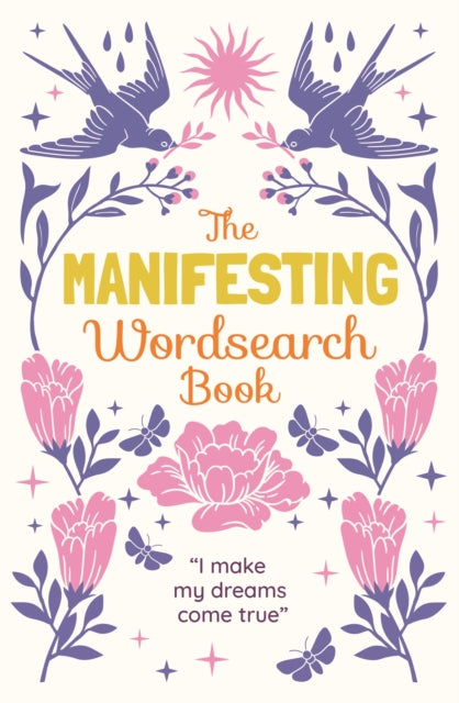 The Manifesting Wordsearch Book : Over 150 puzzles