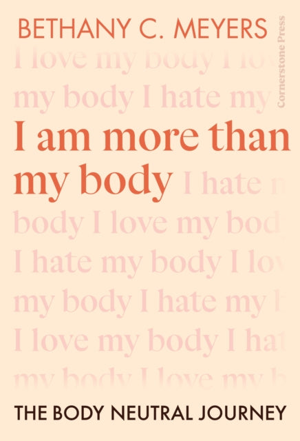 I Am More Than My Body : The Body Neutral Journey