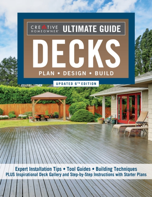 Ultimate Guide: Decks, Updated 6th Edition : Plan, Design, Build
