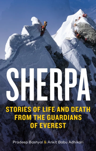 Sherpa : Stories of Life and Death from the Guardians of Everest