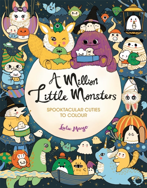 A Million Little Monsters : Spooktacular Cuties to Colour