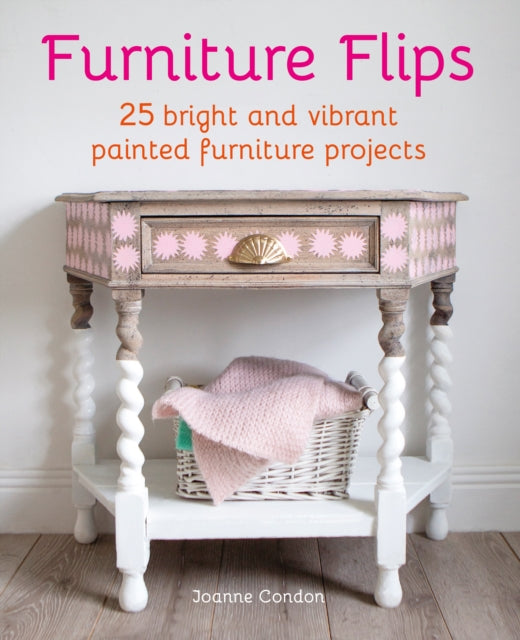 Furniture Flips : 25 Bright and Vibrant Painted Furniture Projects