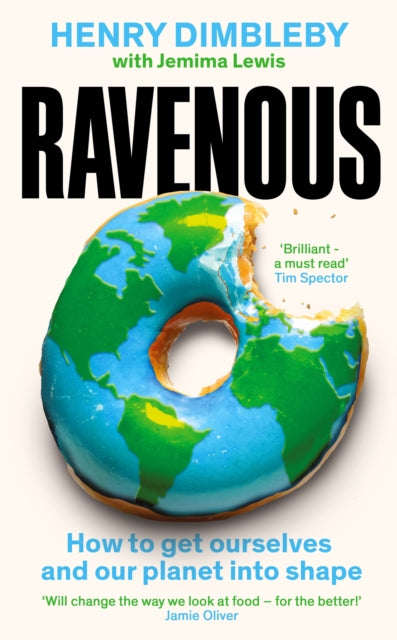 Ravenous : How to get ourselves and our planet into shape
