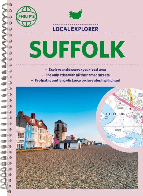 Philip's Local Explorer Street Atlas Suffolk : Spiral edition
