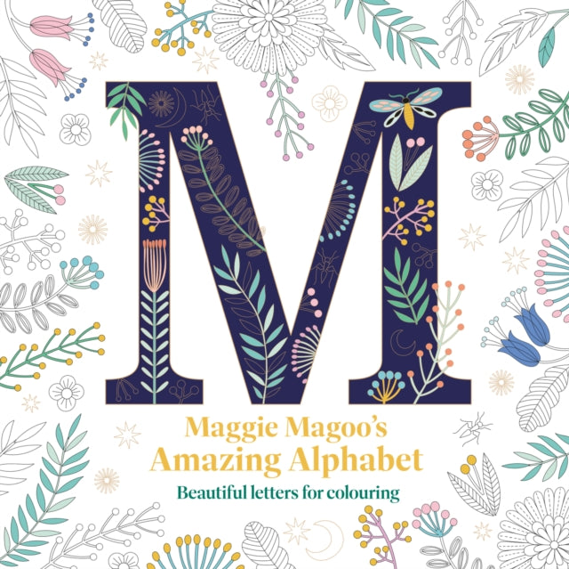 Maggie Magoo's Amazing Alphabet : Beautiful letters for colouring