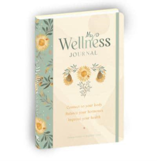 My Wellness Journal : Connect to your body, Balance your hormones, Improve your health