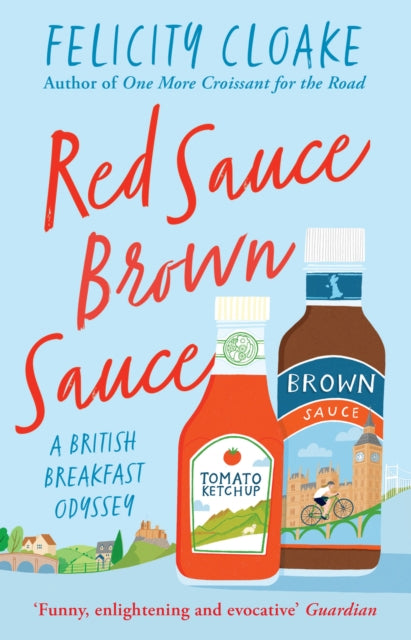 Red Sauce Brown Sauce : A British Breakfast Odyssey