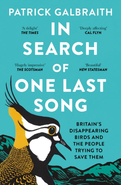 In Search of One Last Song : Britain'S Disappearing Birds and the People Trying to Save Them