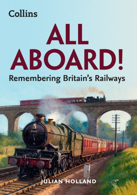 All Aboard! : Remembering Britain's Railways