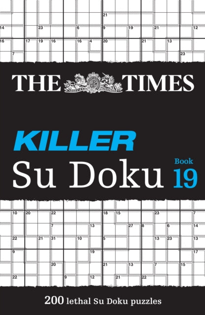 The Times Killer Su Doku Book 19 : 200 Lethal Su Doku Puzzles