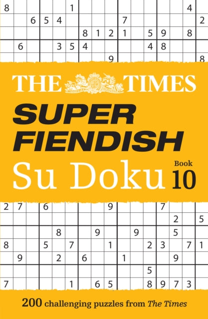The Times Super Fiendish Su Doku Book 10 : 200 Challenging Puzzles