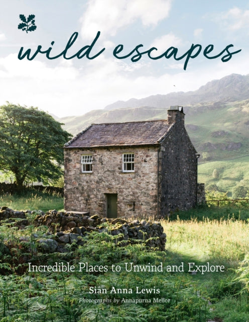 Wild Escapes : Incredible Places to Unwind and Explore