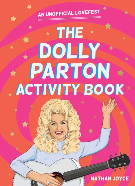 The Dolly Parton Activity Book : An Unofficial Lovefest