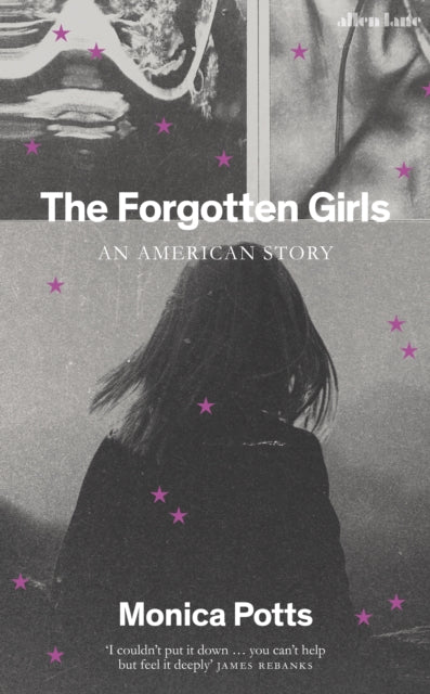 The Forgotten Girls : An American Story