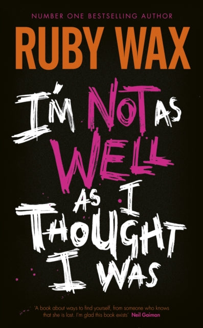 I'm Not as Well as I Thought I Was : The Sunday Times Bestseller