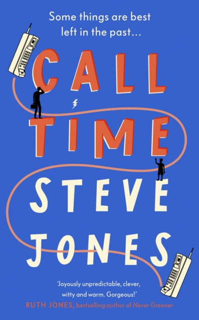 Call Time : The funny and hugely original debut novel from Channel 4 F1 presenter Steve Jones
