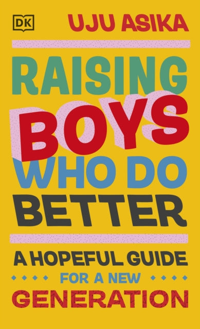 Raising Boys Who Do Better : A Hopeful Guide for a New Generation