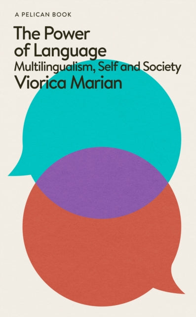 The Power of Language : Multilingualism, Self and Society