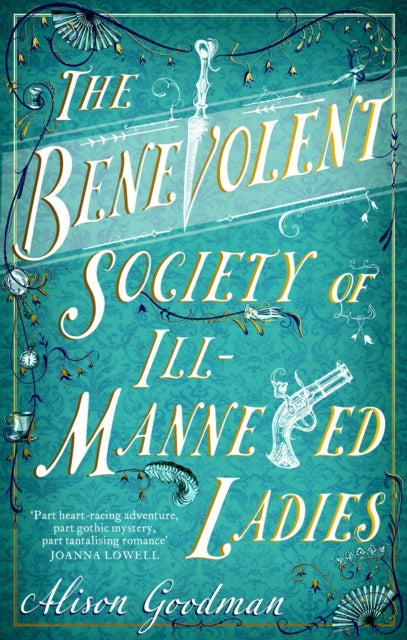 The Benevolent Society of Ill-Mannered Ladies : A rollicking, joyous Regency adventure, with a beautiful love story at its heart