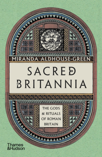 Sacred Britannia : The Gods & Rituals of Roman Britain