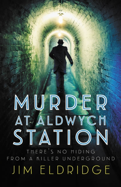 Murder at Aldwych Station : The heart-pounding wartime mystery series