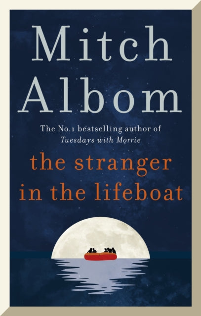 The Stranger in the Lifeboat : The uplifting new novel from the bestselling author of Tuesdays with Morrie
