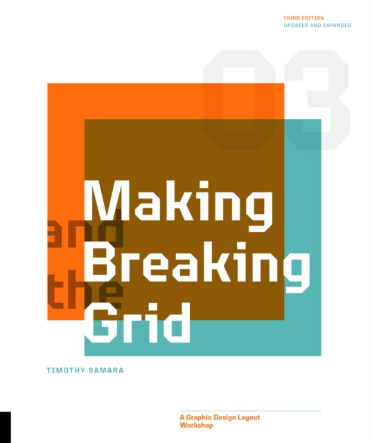 Making and Breaking the Grid, Third Edition : A Graphic Design Layout Workshop