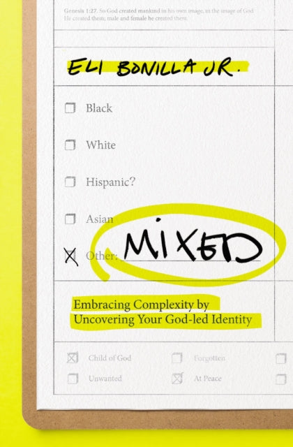 Mixed : Embracing Complexity by Uncovering Your God-led Identity
