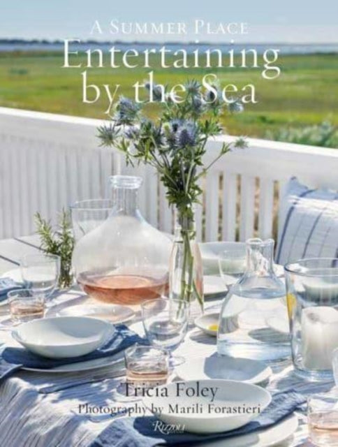 Entertaining by the Sea : A Summer Place