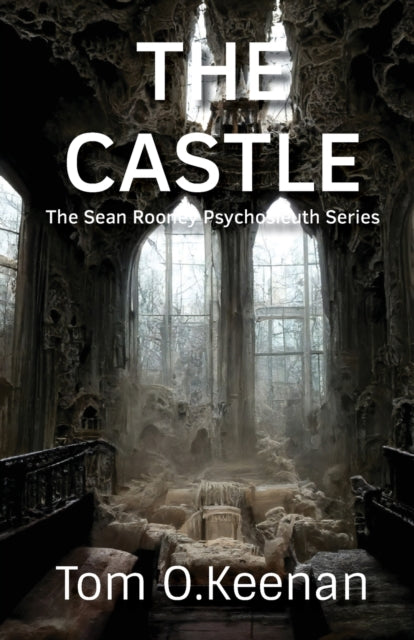 The Castle : The Sean Rooney Psychosleuth series