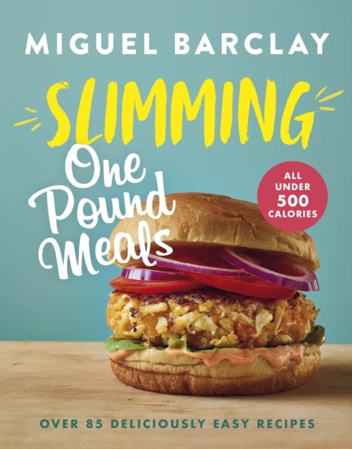 Slimming One Pound Meals : Over 85 deliciously easy recipes, all 500 calories or under