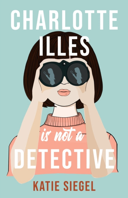 Charlotte Illes Is Not A Detective : the gripping debut mystery from the TikTok sensation