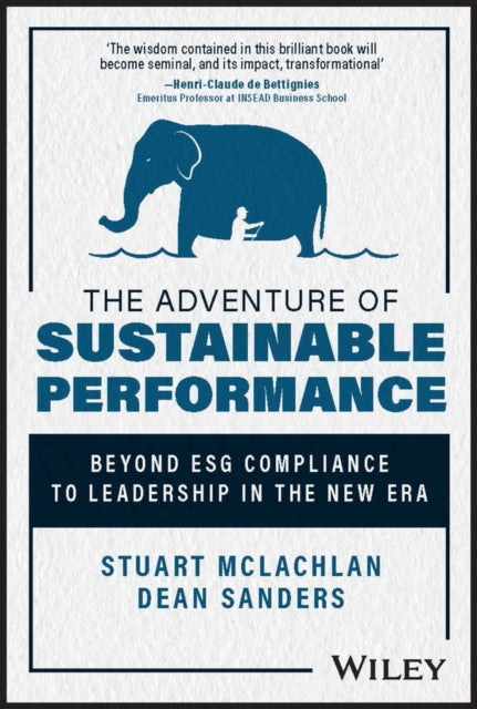 The Adventure of Sustainable Performance : Beyond ESG Compliance to Leadership in the New Era