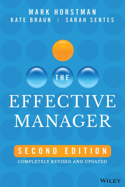 The Effective Manager : Completely Revised and Updated