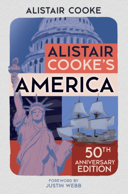 Alistair Cooke's America : 50th Anniversary Edition