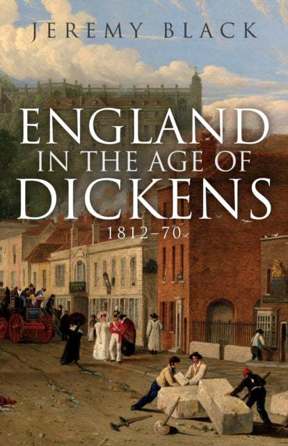 England in the Age of Dickens : 1812-70