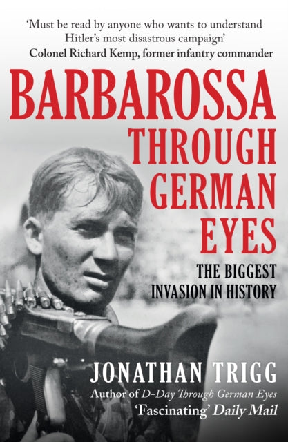 Barbarossa Through German Eyes : The Biggest Invasion in History