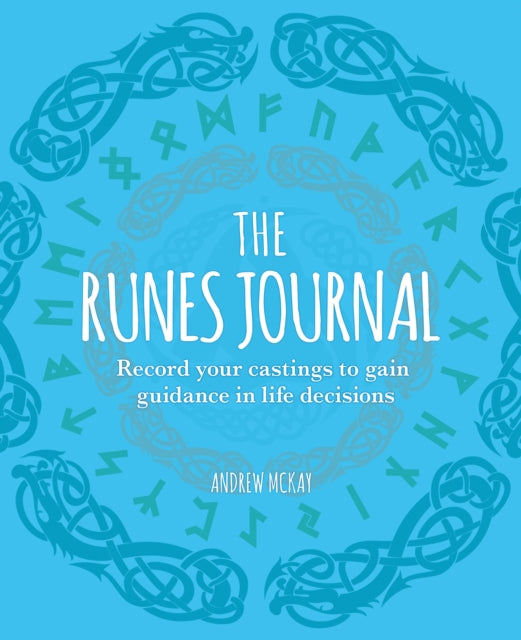 The Runes Journal : Record your Castings to Gain Guidance in Life Decisions