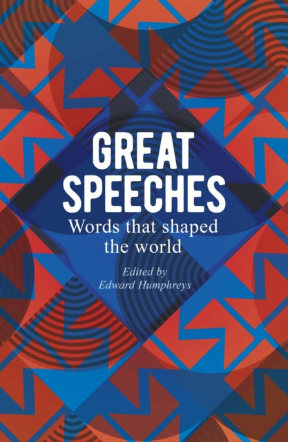 Great Speeches : Words that Shaped the World