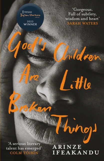 God's Children Are Little Broken Things : Winner of the 2023 Dylan Thomas Prize