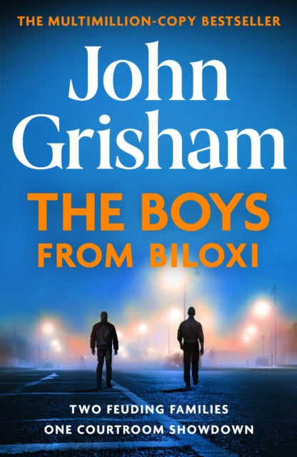 The Boys from Biloxi : Sunday Times No 1 bestseller John Grisham returns in his most gripping thriller yet