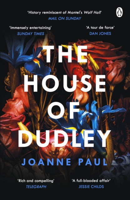 The House of Dudley : A New History of Tudor England. A TIMES Book of the Year 2022