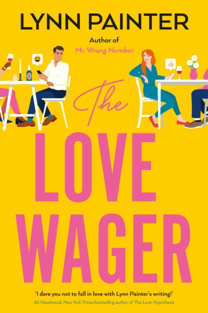 The Love Wager : The addictive fake dating romcom from the author of Mr Wrong Number