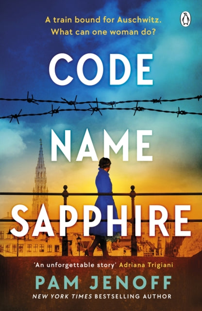Code Name Sapphire : The unforgettable story of female resistance in WW2 inspired by true events