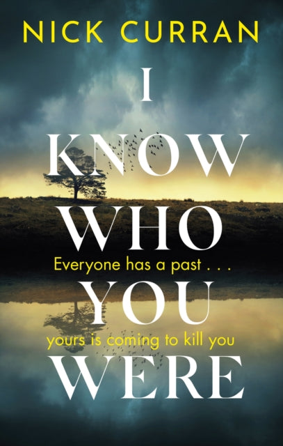 I Know Who You Were : Everyone has a past. . . yours is coming to kill you
