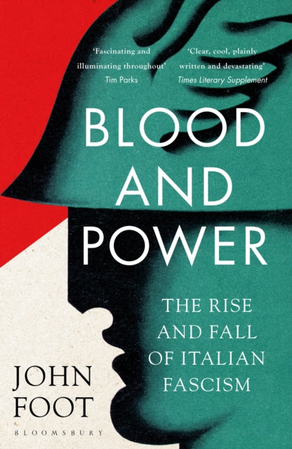 Blood and Power : The Rise and Fall of Italian Fascism