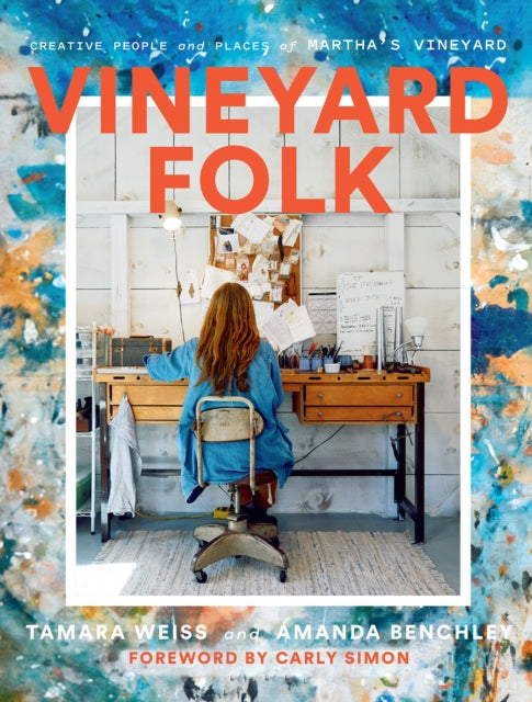 Vineyard Folk : Creative People and Places of Martha's Vineyard