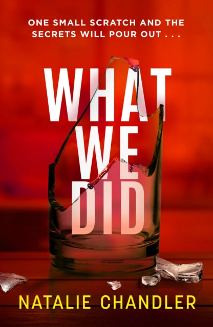What We Did : A twisty, chilling and unpredictable suspense thriller
