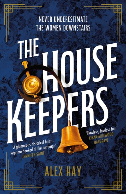 The Housekeepers : a daring group of women risk it all in this irresistible historical heist drama
